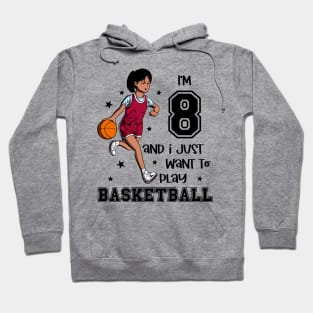 Girl plays basketball - I am 8 Hoodie